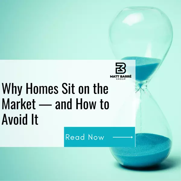 feature image of Why Homes Sit on the Market — and How to Avoid It