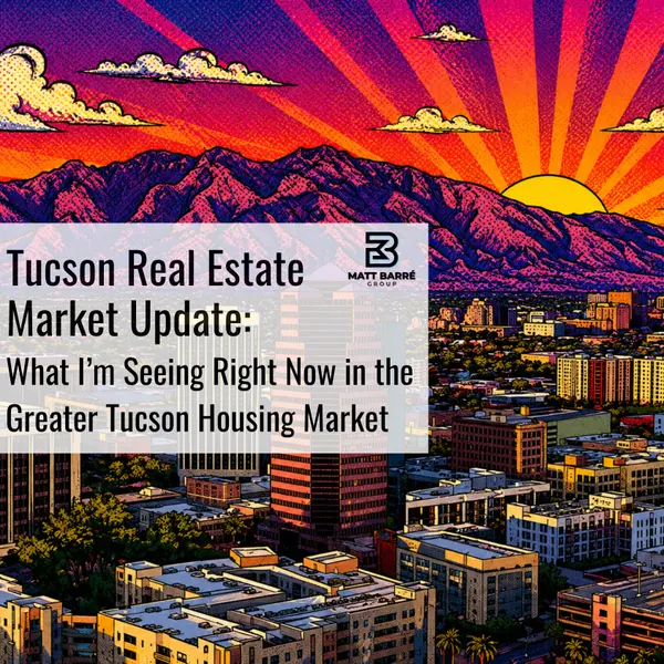 feature image of Tucson Real Estate Market Update: What I’m Seeing Right Now in the Greater Tucson Housing Market