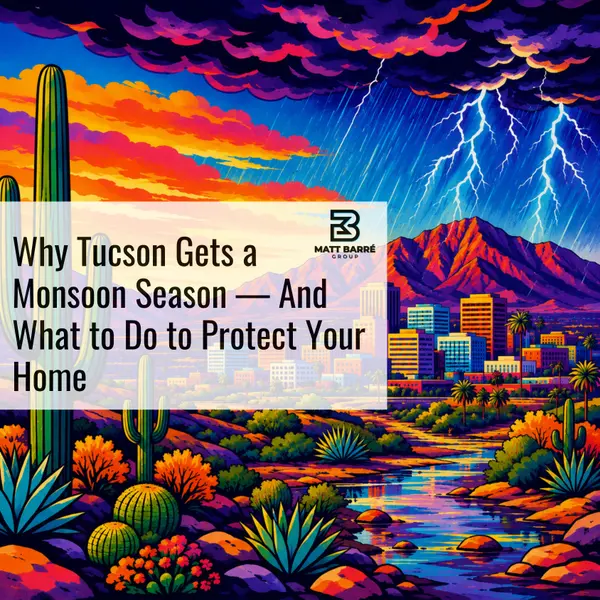 feature image of Why Tucson Gets a Monsoon Season — And What to Do to Protect Your Home