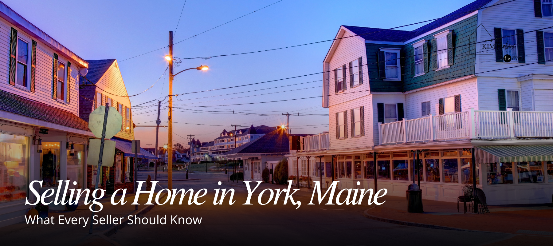 Selling a Home in York, Maine: What Every Seller Should Know
