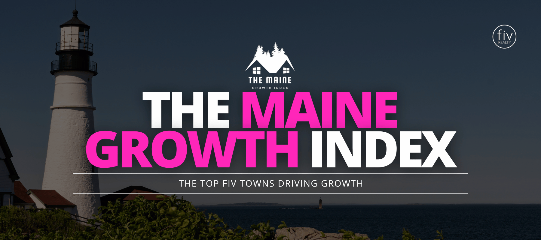 The maine Growth Index - Top Towns in Maine with the highest growth 