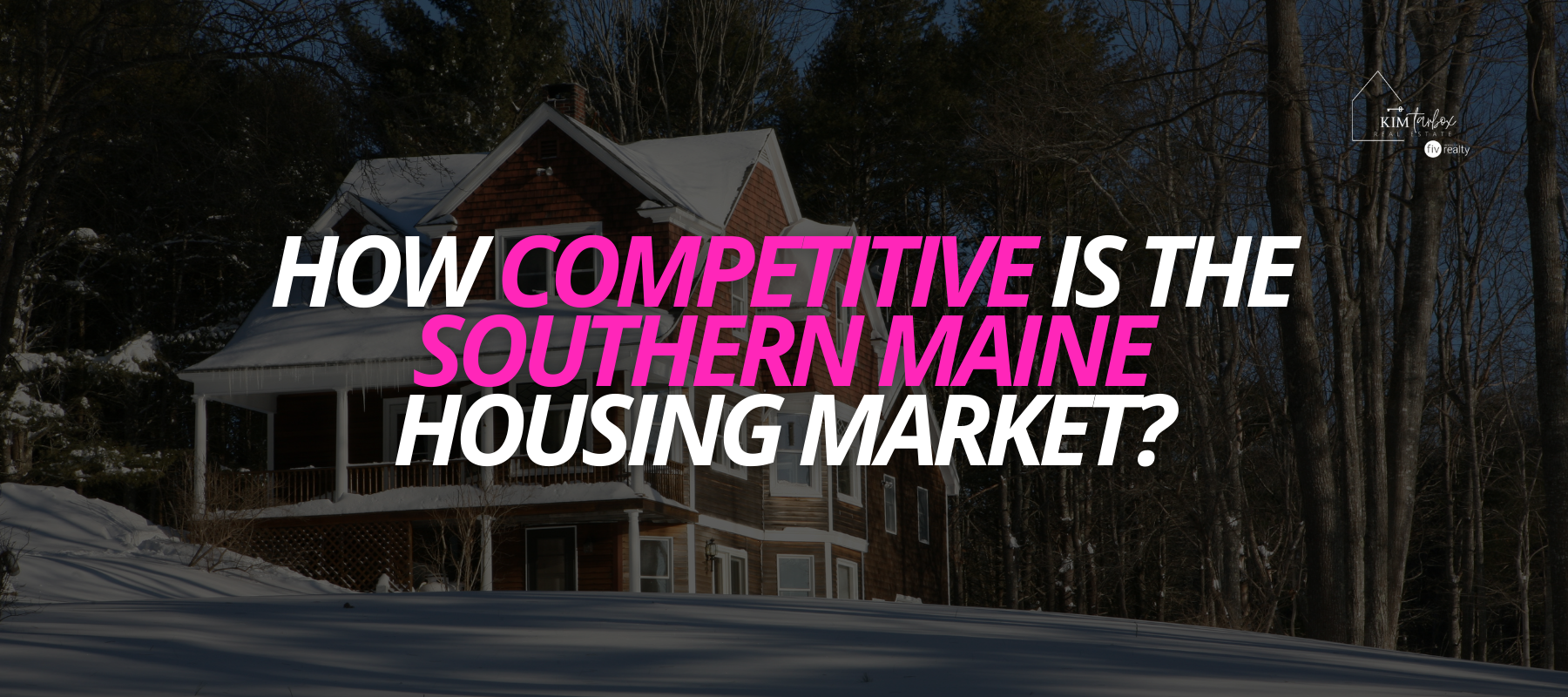How Competitive Is the Southern Maine Housing Market?