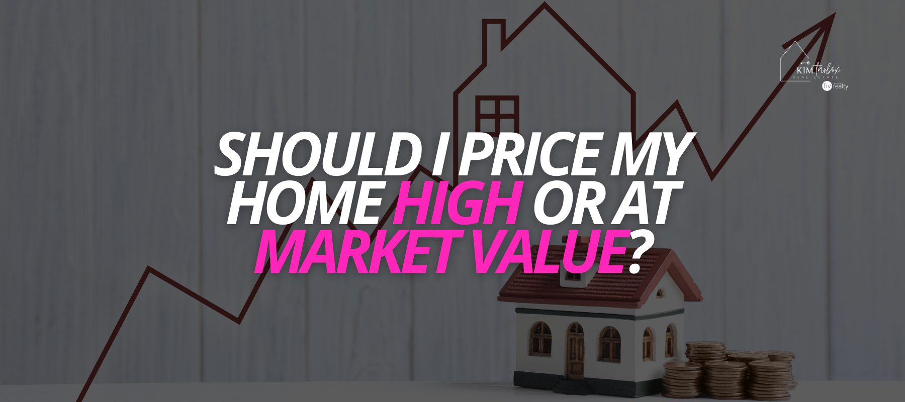Should I Price My Home High or At Market Value?