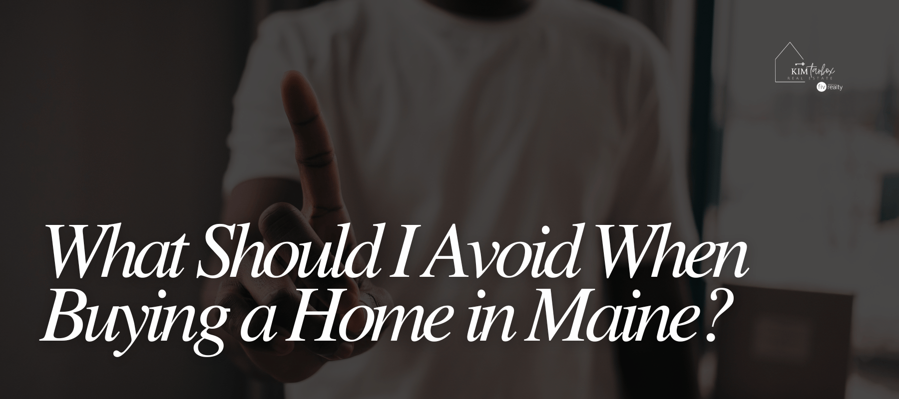 What Should I Avoid When Buying a Home in Maine?