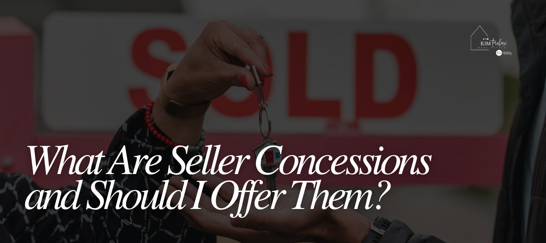 What Are Seller Concessions and Should I Offer Them?
