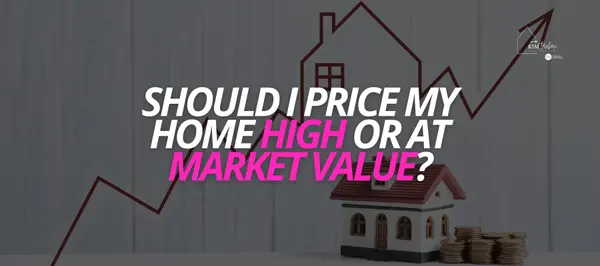 Should I Price My Home High or At Market Value? A Southern Maine Seller’s Guide,Kim Tarbox