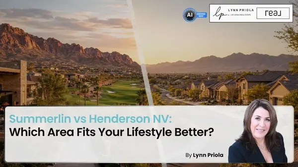 Summerlin vs Henderson NV: Which Area Fits Your Lifestyle Better?,Lynn Priola
