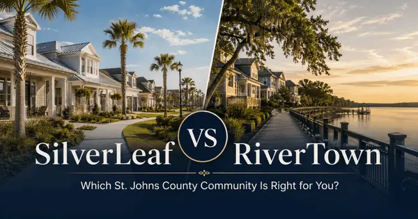 SilverLeaf vs RiverTown | Best St. Johns County Community Comparison