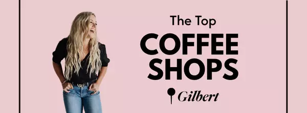 Gilbert’s Best Local Coffee Shops (No Chains Allowed)