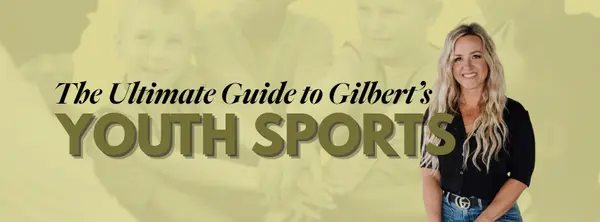 Top-Rated Youth Sports Leagues in Gilbert, AZ: Where to Play, Train, and Have Fun,Jessica Vukobratovich