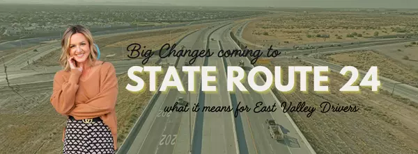 Big Changes Coming to State Route 24: What It Means for East Valley Drivers,Jessica Vukobratovich