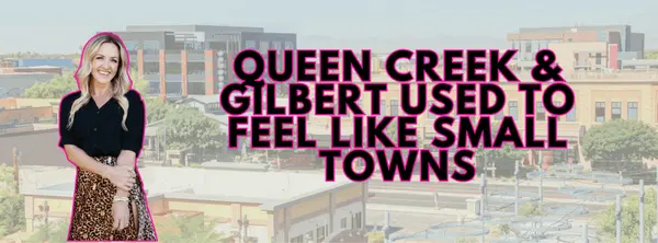 Queen Creek & Gilbert Used to Feel Like Small Towns…,Jessica Vukobratovich