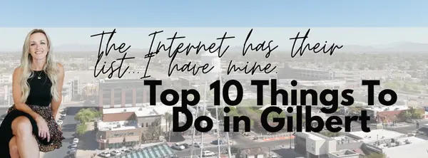 The Internet's Top 10 Things To Do in Gilbert… and What I'd Actually Tell You