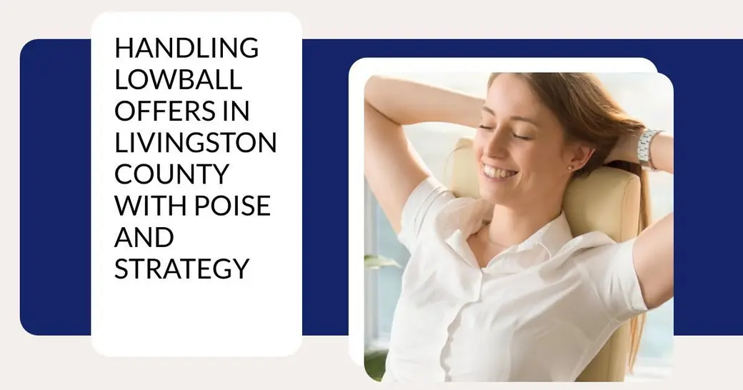 Handling Lowball Offers in Livingston County with Poise and Strategy