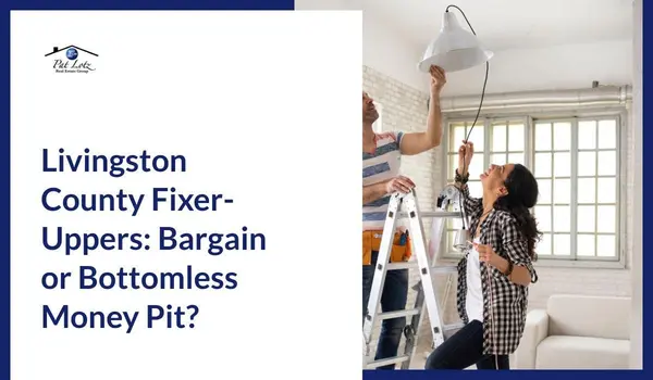 Livingston County Fixer-Uppers: Bargain or Bottomless Money Pit?,Pat Lotz