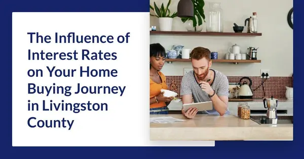 The Influence of Interest Rates on Your Home Buying Journey in Livingston County,Pat Lotz