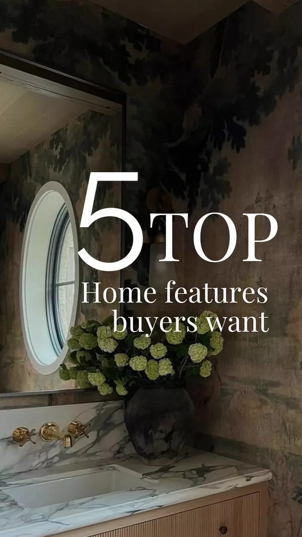 What Today’s Buyers Really Want: 5 Must-Have Home Features in 2025,Jennifer Ellison
