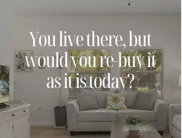 Would You Buy Your Home Again Today?