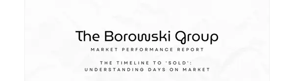 How Long Will It Take to Sell My Home?,The Borowski Group