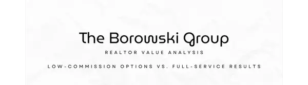 Is Choosing a Low-Commission Realtor Worth It? Pros, Cons & What Buyers and Sellers Should Know,The Borowski Group