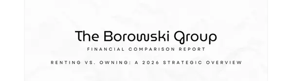 Is It Better to Buy or Rent in 2026? A Long-Term Wealth Guide for Wisconsin & Illinois Residents,The Borowski Group