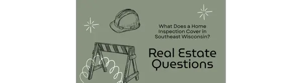 What Does a Home Inspection Cover in Southeast Wisconsin?,The Borowski Group