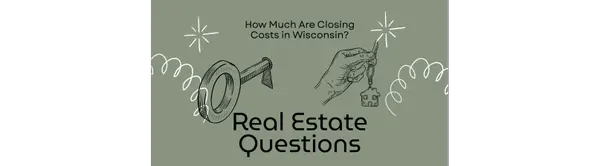 How Much Are Closing Costs in Wisconsin? 2026 Breakdown,The Borowski Group