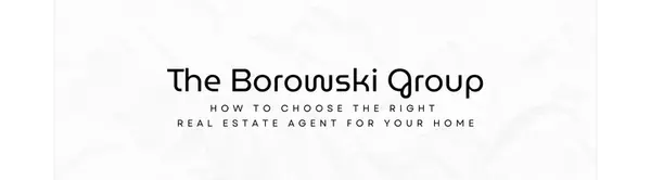 Best Realtor in Wisconsin: How to Choose the Right Real Estate Agent for Your Home,The Borowski Group