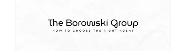 How to Choose the Right Real Estate Agent: What Wisconsin Homeowners Should Look For,The Borowski Group
