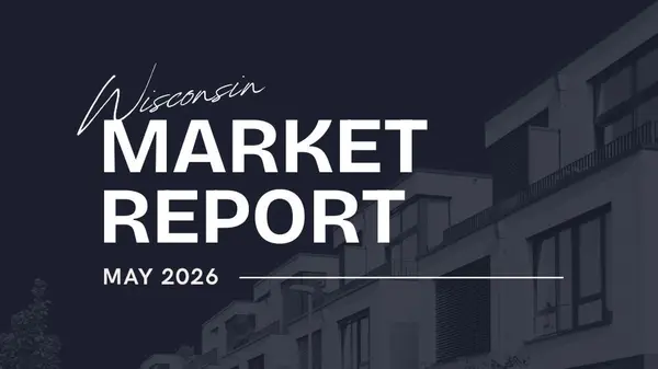 Southeast Wisconsin Real Estate Market Report: May 2026