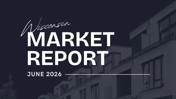 Southeast Wisconsin Real Estate Market Report: June 2026