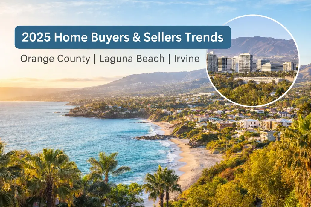 2025 Home Buyer & Seller Trends: What Orange County Homeowners Need to Know