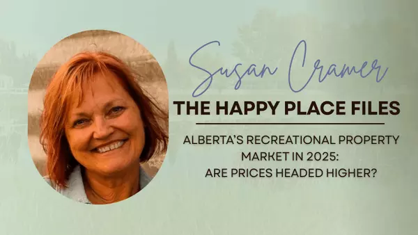  Alberta’s Recreational Property Market in 2025: Are Prices Headed Higher?