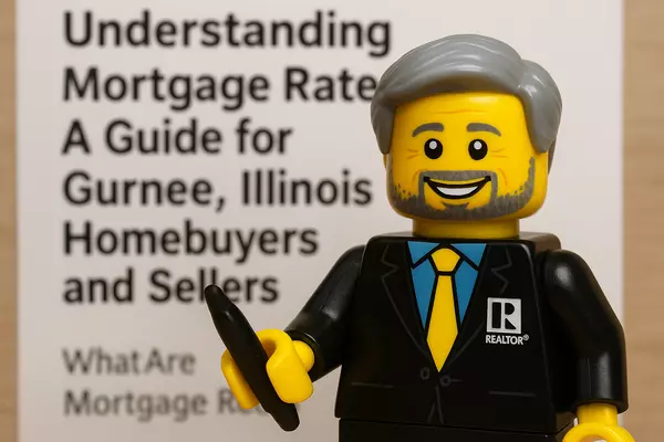 Understanding Mortgage Rates: A Guide for Gurnee, Illinois Homebuyers and Sellers