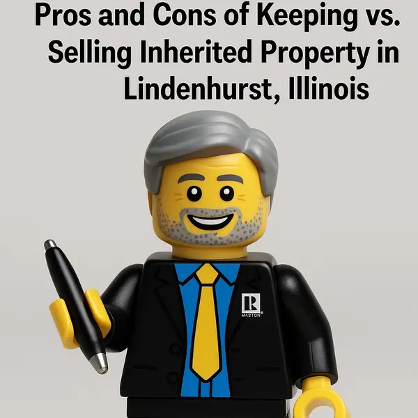 Pros and Cons of Keeping vs. Selling Inherited Property in Lindenhurst, Illinois,Dick Barr, CRS
