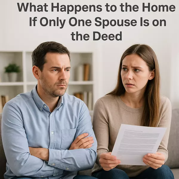 What Happens to the Home If Only One Spouse Is on the Deed in Fox Lake, Illinois,Dick Barr, CRS