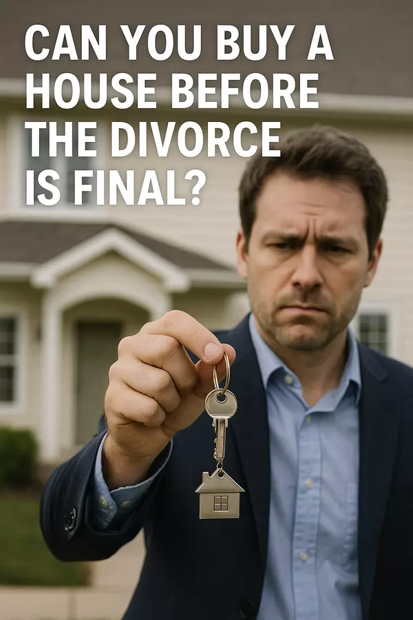 Can You Buy a House Before the Divorce Is Final in Volo, Illinois?