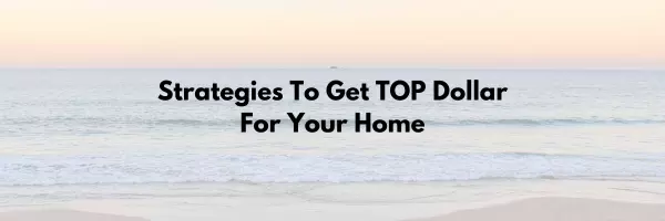 How to Get the Best Price When Selling Your Home