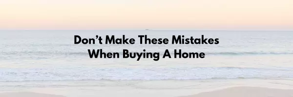Common Mistakes Buyers Make (and How to Avoid Them)