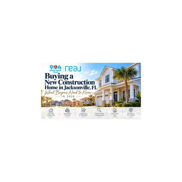 Buying a New Construction Home in Jacksonville, FL: What Buyers Need to Know in 2026