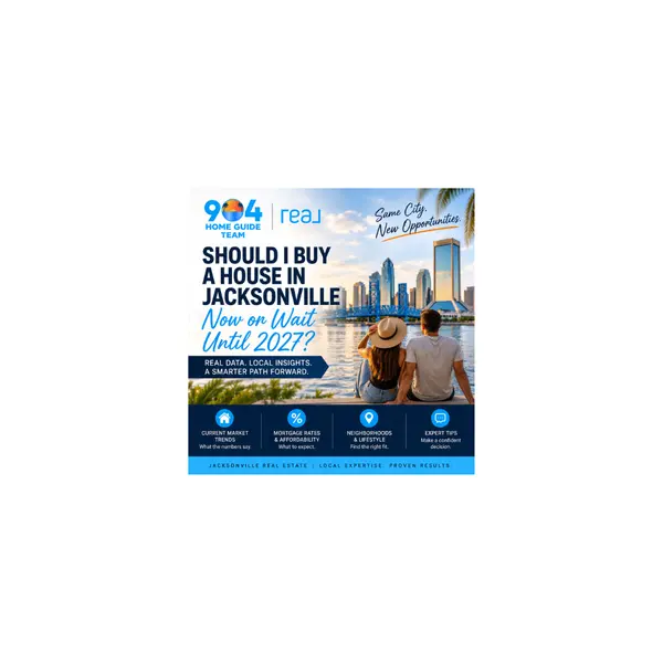 Should I Buy a House in Jacksonville Now or Wait Until 2027?