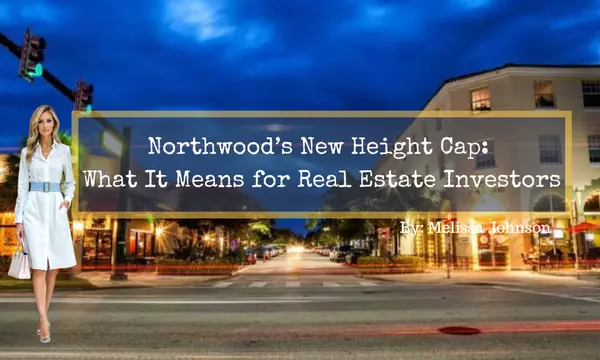 Northwood’s New Height Cap: What It Means for Real Estate Investors
