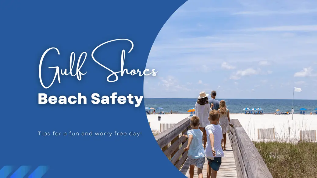 Beach Safety in Gulf Shores, Alabama: Tips for a Fun & Worry-Free Day