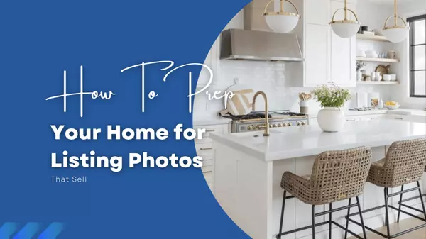 How to Prep Your Home for Listing Photos That Sell