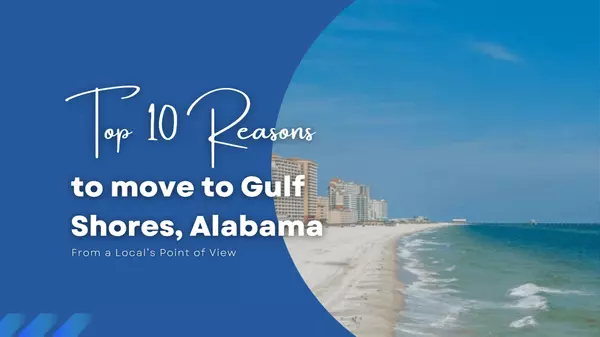 Top 10 Reasons to move to Gulf Shores, Alabama