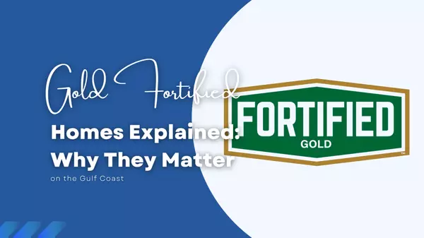 Gold Fortified Homes Explained: Why They Matter on the Gulf Coast