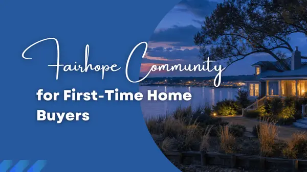 Fairhope as a Community for First-Time Home Buyers