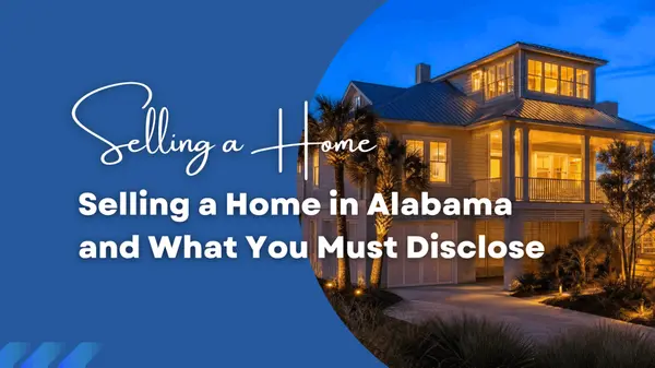 Selling a Home in Alabama and What You Must Disclose