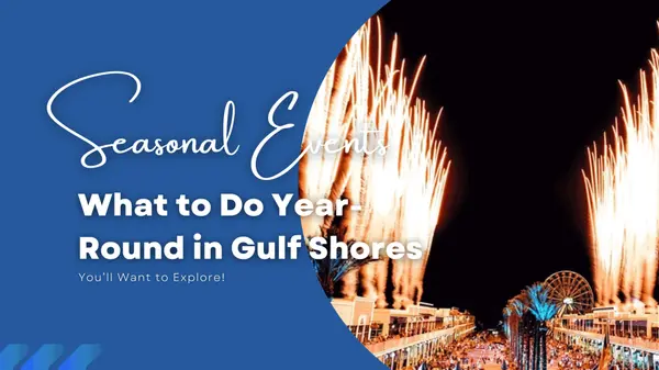 Seasonal Events in Gulf Shores: What to Do Year-Round