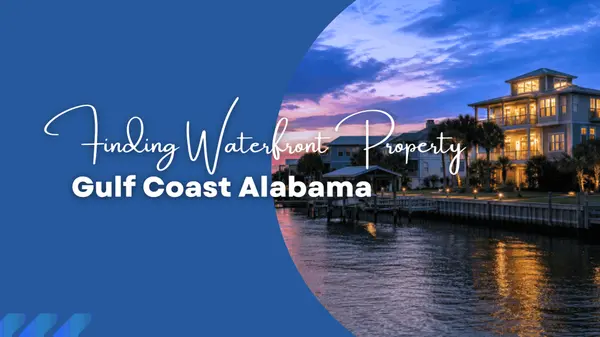 Finding Waterfront Property on Alabama Gulf Coast